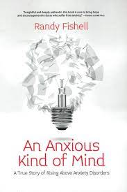 Randy Fishell – An Anxious Kind of Mind