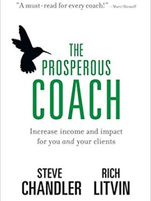 Rich Litvin and Steve Chandler – The Prosperous Coach