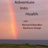 Richard Bandler & Barbara Stepp – Adventures Into Health