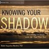 Robert Augustus Masters – KNOWING YOUR SHADOW