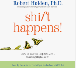 Robert Holden – Shift Happens!