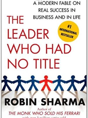 Robin Sharma – Lead Without A Title System