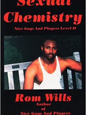 Rom Wills – Sexual Chemistry Nice Guys And Players Level II