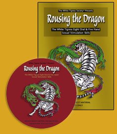 Rousing the Dragon – The White Tigress Eight Oral & Five Hand Sexual Stimulation Skills