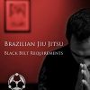 Roy Dean – Brazilian Jiu Jitsu Black Belt Requirements