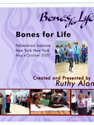 Ruthy AJon – Bones For Life – Feldenkrais