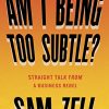 Sam Zell – Am I Being Too Subtle?