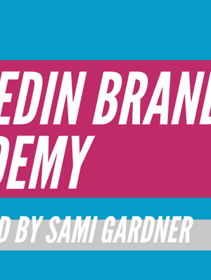 Sami Gardner – LinkedIn Brand Academy