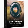 Scott Robert Lim – How to Master Your Camera