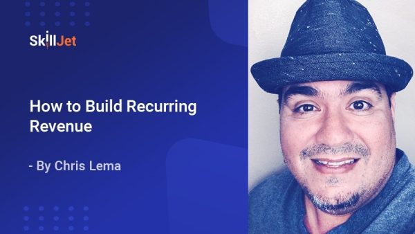 Skilljet Premium – Chris Lema – How to Build Recurring Revenue