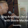 Stevie Mackey – Sing Anything Like A Pro