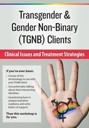 Susan Radzilowski – Transgender & Gender Non-Binary (TGNB) Clients – Clinical Issues and Treatment Strategies