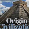 TTC Video – Origin of Civilization