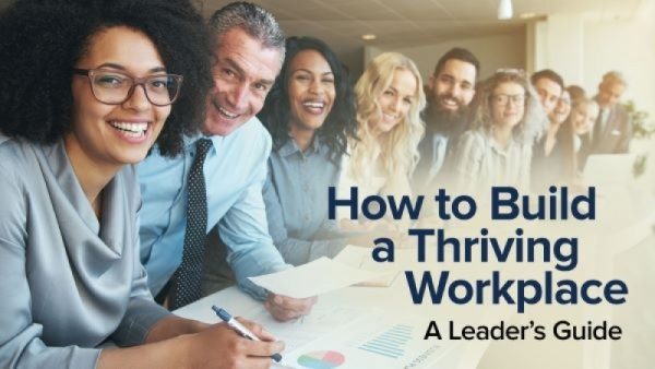 TTC – How to Build a Thriving Workplace: A Leader’s Guide