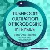 Tam Integration – Mushroom Cultivation and Microdosing Intensive