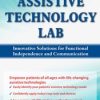 Teresa Westerbur – The Ultimate Assistive Technology Lab – Innovative Solutions for Functional Independence and Communication