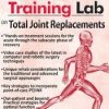 Terry Rzepkowski – An Intensive Training Lab on Total Joint Replacements