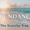 The Abundance Code – Episode 1: The Scarcity Trap (2016)