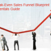 The Break – Even Sales Funnel Blueprint and Fundamentals Guide