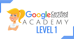 The Google Certified EDUCATOR Academy (LEVEL 1)