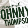 The Magic of Johnny Thompson (2 VOLUME)