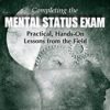 Tim Webb – Completing the Mental Status Exam Practical