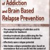 Tim Worden – The Neurophysiology of Addiction & Brain Based Relapse Prevention