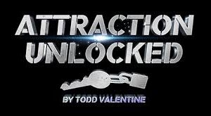 Todd Valentine – Attraction Unlocked