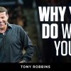 Tony Robbins – Why We Do What We Do