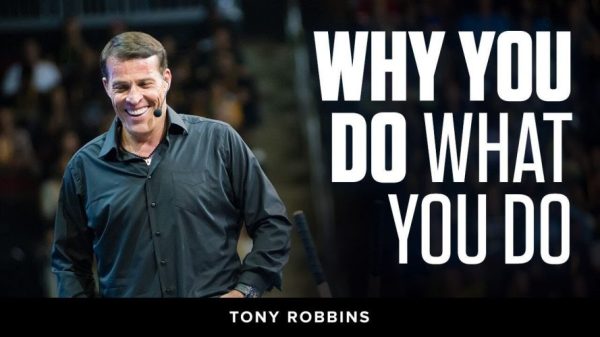 Tony Robbins – Why We Do What We Do