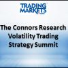 Trading Markets – The Connors Research Volatility Trading Strategy SummitTrading Markets – The Connors Research Volatility Trading Strategy Summit