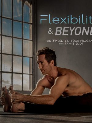 Travis Eliot – Flexibility & Beyond