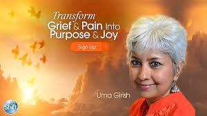 Uma Girish – Transform Grief & Pain Into Purpose & Joy