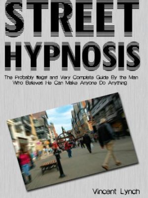 Vince Lynch – Street Hypnotism Full