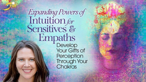 Wendy De Rosa – Expanding Powers of Intuition for Sensitives & Empaths