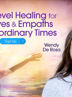 Wendy De Rosa – The Next Level of Intuitive Healing
