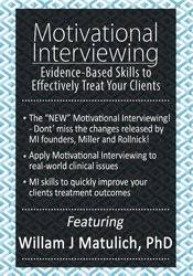 William Matulich – Motivational Interviewing Eliciting Clients’ Own Arguments for Change