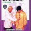 Xie Zhi Kai – The Defending Skills of Acupoint Pointing And Catching (1-3)