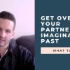 Zachary Stockill – Get Over Your Partner’s Past Fast