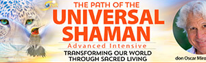 don Oscar Miro-Quesada – Path of the Universal Shaman Advanced Intensive