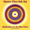 grandmaster choa kok sui – meditation on the blue peart