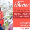 iThrive – Rising from the Depths of Diabetes & Obesity Docuseries