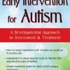 Early Intervention for Autism A Developmental Approach to Assessment & Treatment