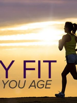How to Stay Fit as You Age