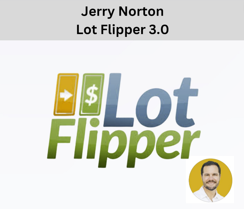 What is Jerry Norton Lot Flipper 3.0