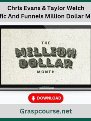Chris Evans & Taylor Welch – Traffic And Funnels Million Dollar Month