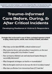 What is Trauma-Informed Care Before, During, & After Critical Incidents